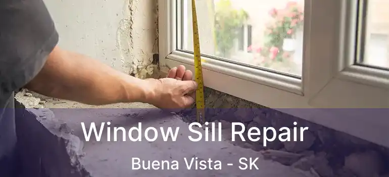  Window Sill Repair Buena Vista - SK