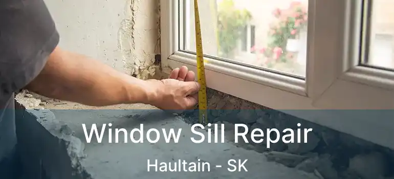  Window Sill Repair Haultain - SK