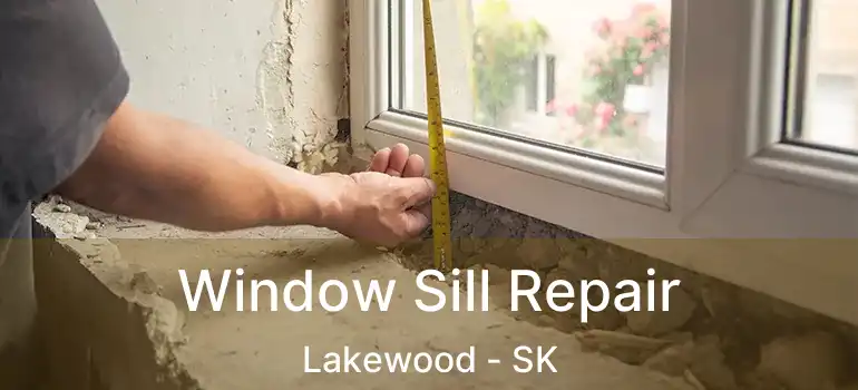  Window Sill Repair Lakewood - SK