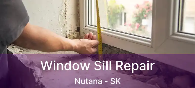  Window Sill Repair Nutana - SK