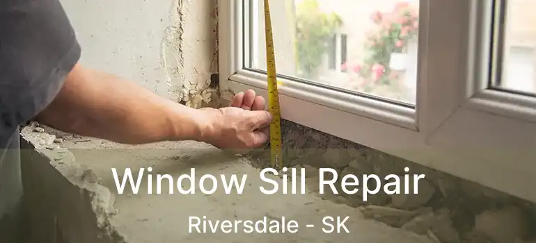  Window Sill Repair Riversdale - SK