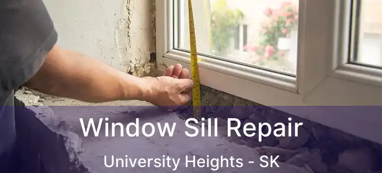  Window Sill Repair University Heights - SK