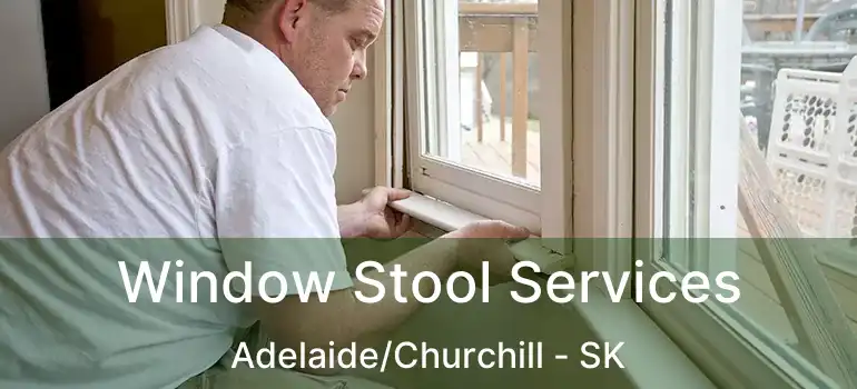  Window Stool Services Adelaide/Churchill - SK