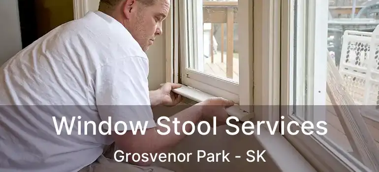  Window Stool Services Grosvenor Park - SK