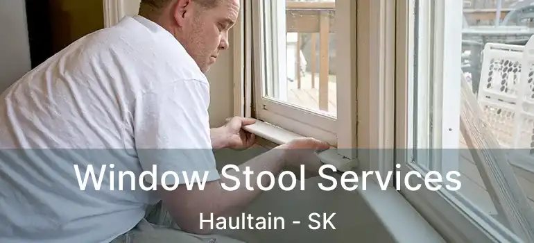  Window Stool Services Haultain - SK