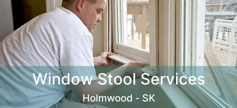  Window Stool Services Holmwood - SK