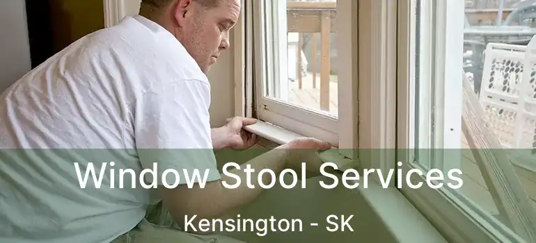  Window Stool Services Kensington - SK