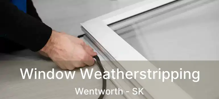  Window Weatherstripping Wentworth - SK