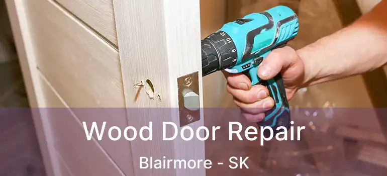  Wood Door Repair Blairmore - SK