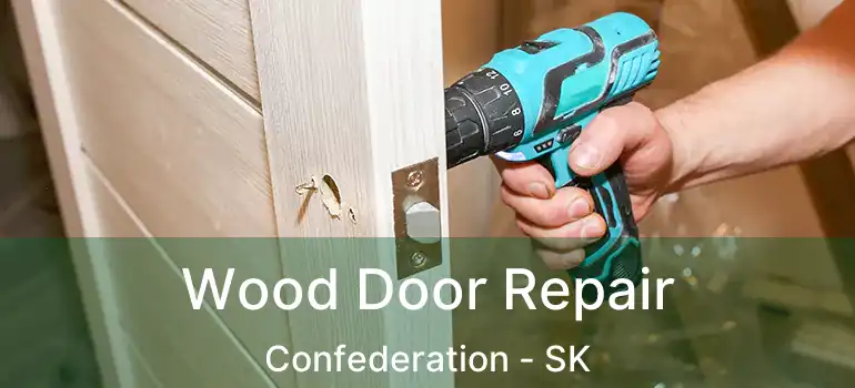  Wood Door Repair Confederation - SK