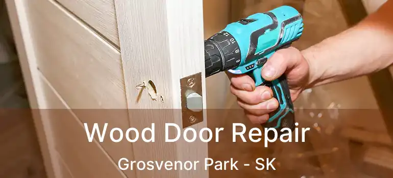  Wood Door Repair Grosvenor Park - SK