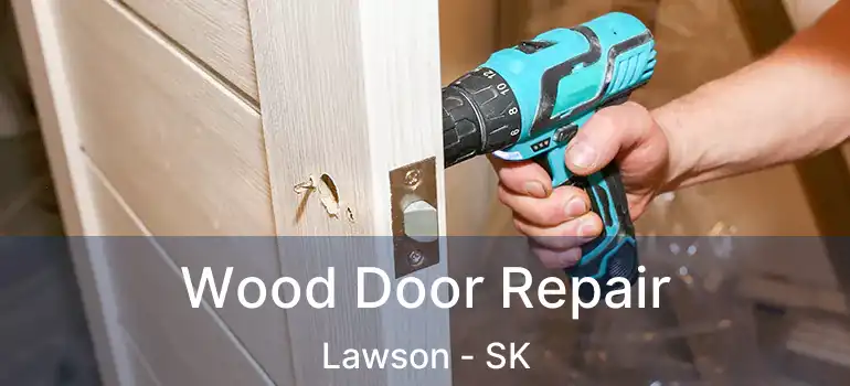  Wood Door Repair Lawson - SK