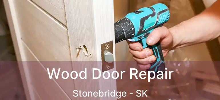  Wood Door Repair Stonebridge - SK