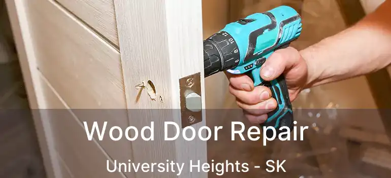  Wood Door Repair University Heights - SK