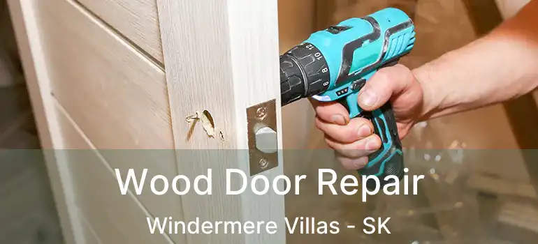  Wood Door Repair Windermere Villas - SK