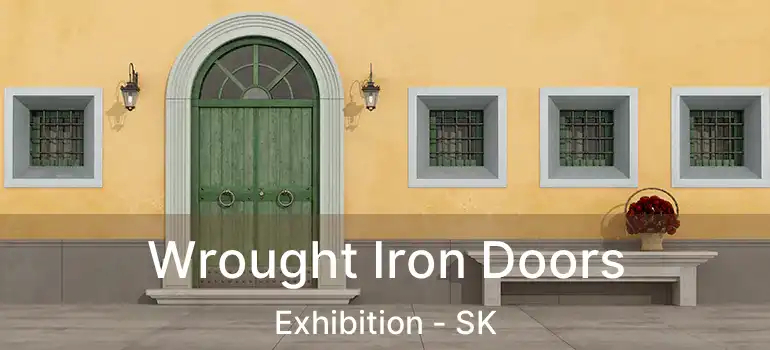  Wrought Iron Doors Exhibition - SK