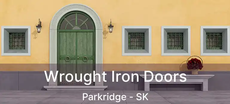  Wrought Iron Doors Parkridge - SK